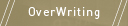 OverWriting
